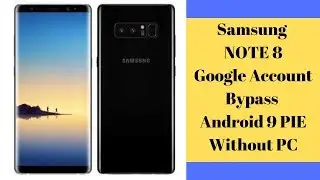 Samsung Galaxy Note 8 Google Account Bypass Android 9 | NOTE 8 FRP Without PC