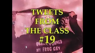 Tweets From the Class #19: 