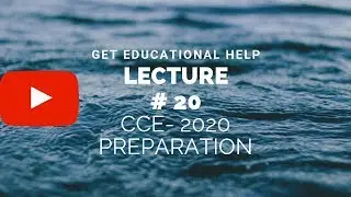 Lecture# 20: CCE- 2020 Preparation