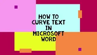 How to curve text in Microsoft word