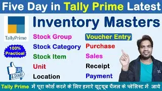 Tally Prime Inventory Masters, Create Stock Group, Stock Categories, Stock Item, Unit, Location