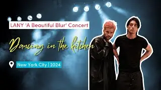 dancing in the kitchen - LANY 'a beautiful blur' concert in New York City