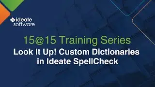 15@15: Look It Up! Custom Dictionaries in Ideate SpellCheck