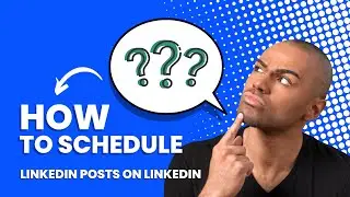 How to schedule posts on LinkedIn within Linkedin