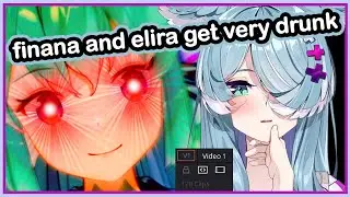 Elira and Finana get really drunk [Stream Supercut]