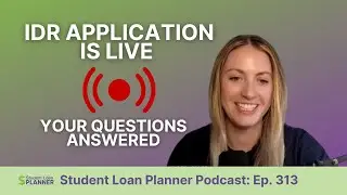 IDR Application is Live Again: What Should You Do? | Income Driven Repayment