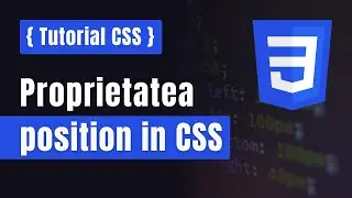 Tutorial CSS in ROMANA - Cum se foloseste CSS position | relative, absolute, fixed si sticky
