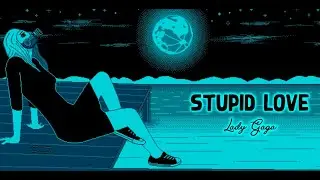 Lady Gaga - Stupid Love (Lyrics)