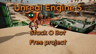Free project - Stack O Bot - Unreal Engine 5