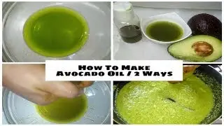 How To Properly Make Avocado🥑 Oil For Glowing Skin, Hair Growth, and Other Use| 2 Methods