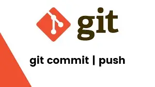 Git & Github Tutorial  - 5 -  Git Commit | Push