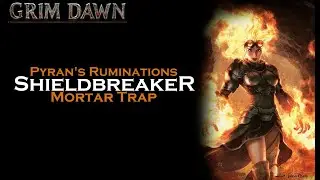 Mortar Trap Shieldbreaker HC Build Guide (Shieldbreaker) [Grim Dawn]