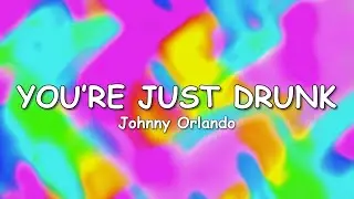 you're just durnk edited