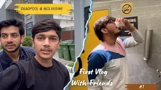 DEADPOOL AND WOLVERINE MOVIE WITH CHAKMODIES | VLOG 1 | MALHAR GOSWAMI