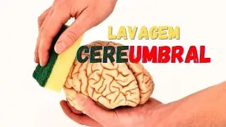 LAVAGEM CEREBRAL