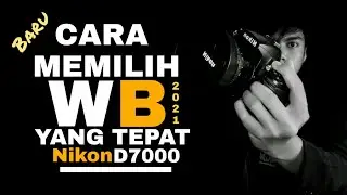Cara Setting WHITE BALANCE Nikon D7000 || Singkat.