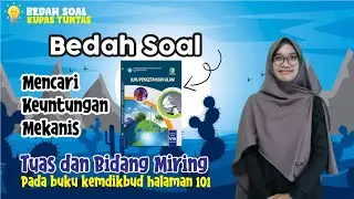 Bedah Soal Keuntungan Mekanis pada Tuas Dan Bidang Miring #bukukemdikbud
