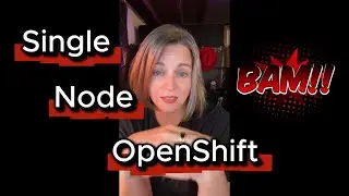 Single Node Openshift Pt 1 