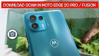 Google Camera For Moto Edge 20 Pro / Fusion || Gcam for Moto Edge 20 Pro / Fusion