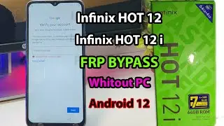 Infinix Hot 12i/Hot 12 (X665B/X6817) Frp Bypass/Reset Google Account Android 12