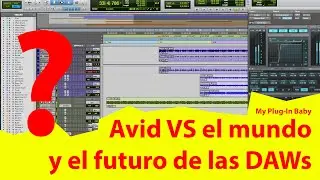 Avid VS el mundo y el futuro de las DAWs