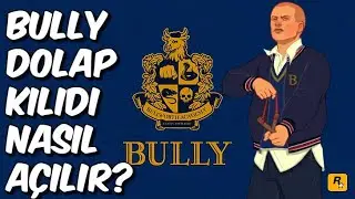 BULLY DOLAP KİLİDİ NASIL AÇILIR?!?!
