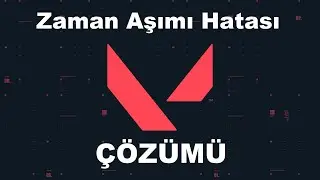 VALORANT ZAMAN AŞIMI HATASI KESİN ÇÖZÜM 2021 (%100)