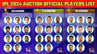 IPL 2024:Official Players List for IPL 2024 Auction | 2 Cr,1.5 Cr,1 Cr, 50 Lakhs,20 Lakhs Base Price