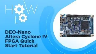DE0-Nano - Altera Cyclone IV FPGA Quick Start Tutorial | Step-by-Step