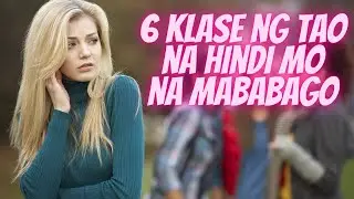 6 Klase ng Tao na Hindi mo na Mababago (Kabilang ka ba?)