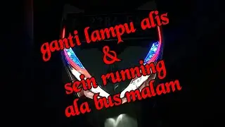 Modifikasi lampu alis dan sein running ala bus malam di vario 150