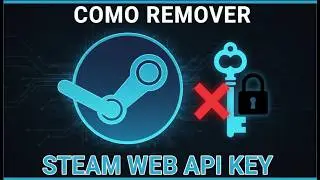 🔑 Como REMOVER a Steam Web API Key (Guia Completo BASE CREATIVE)