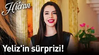 Hicran 140. Bölüm - Yeliz'in Sürprizi!