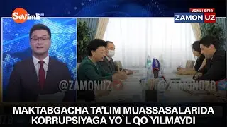 Maktabgacha ta'lim muassasalarida korrupsiyaga yo‘l qo‘yilmaydi