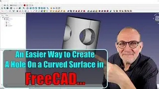 An Easier Way to Make a Hole on a Curved Surface in FreeCAD