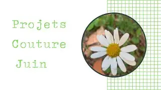 Les projets Couture [Juin] 🌼