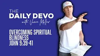 Overcoming Spiritual Blindness | John 