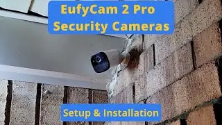 EufyCam 2 Pro Security Cameras Setup and Install