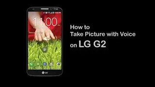 LG G2 - How to Take Picture with Voice on G2