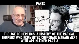 The Age of Heretics with Art Kleiner Part 2