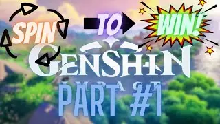SPIN to WIN (Part #1) - Genshin Impact