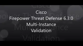 4. Cisco Firepower Threat Defense 6.3.0: Multi-Instance - Validation