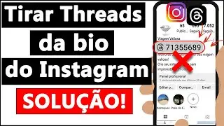 COMO TIRAR o THREADS da BIO do INSTAGRAM - (REMOVER o NÚMERO /SELO)