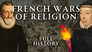 The French Wars of Religion | Full History | Human Voiced, No Ads