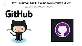 How To Install GitHub Windows Desktop Client