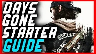 DAYS GONE BEGINNERS GUIDE | DAYS GONE STARTERS GUIDE