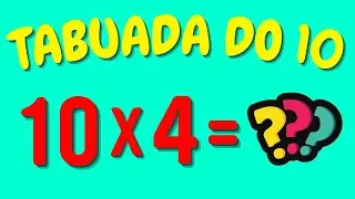 TABUADA DO 10 | Aprendendo a tabuada do 10