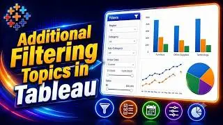 Additional Filtering Topics in Tableau