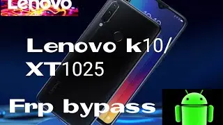 Lenovo K10/XT1025 Frp Bypass remove google Account latest 2020