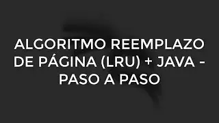 Algoritmo de Reemplazo de Página-LRU + JAVA